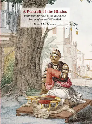 Robert L. Hardgrave Jr. (Author), A Protrait of the Hindus, 2003, Authored Book