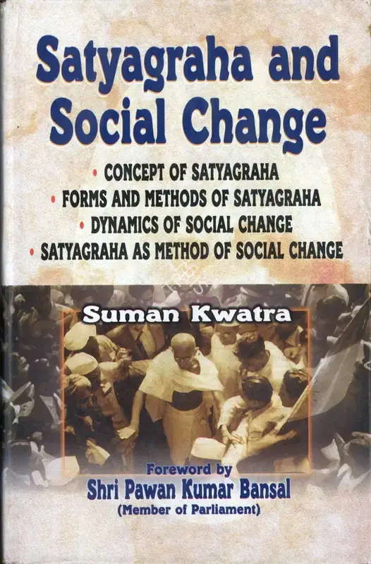 Suman Kwatra (Author), Satyagraha and Social Change, 2001, Authored Book