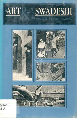 Ananda Kentish Coomaraswamy (Author), Art and Swadeshi, 1994, Authored Book