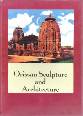 A. Goswami (Editor), Orissan Sculpture and Architecture, 1956, Edited Book