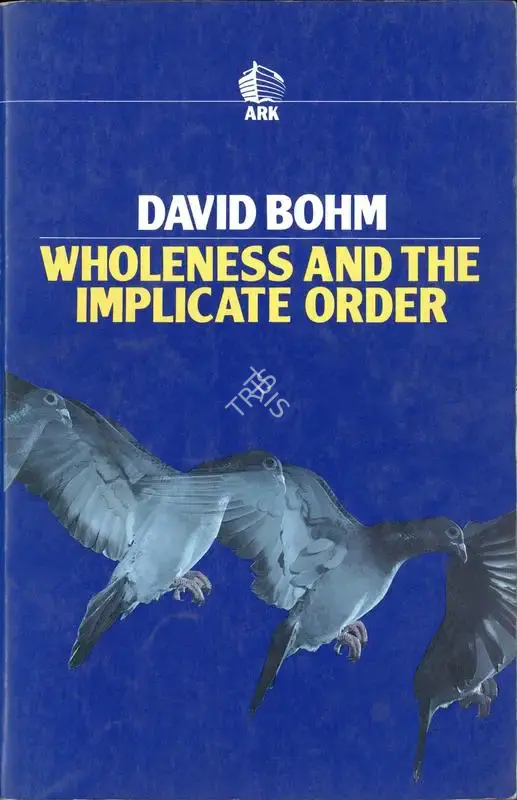 David Bohm (Author), Wholeness and the Implicate Order, 1980, Authored Book