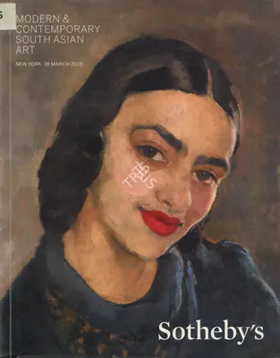 Sotheby's (Auction House), Modern and Contemporary South Asian Art, 2015, Auction Catalogue