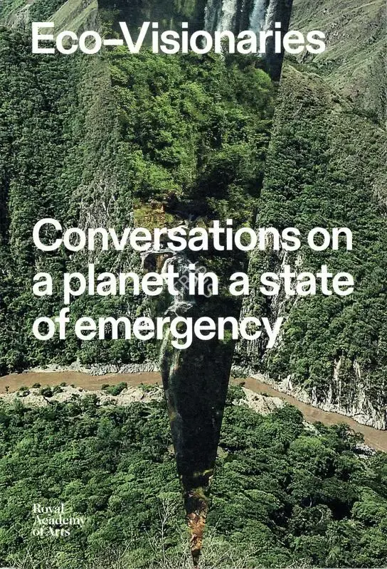 Rosie Hore (Editor), Eco-Visionaries, 2020, Edited Book