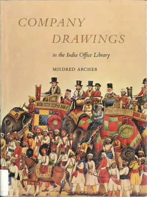 Mildred Archer (Author), Company Drawings in the India Office Library, 1972, Authored Book