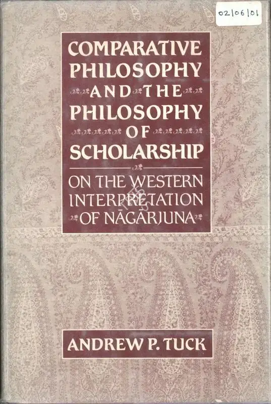 Andrew P. Tuck (Author), Comparative Philosophy and the Philosophy of Scholarship, 1990, Authored Book