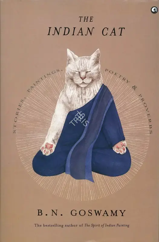 B.N. Goswamy (Author), The Indian Cat, 2023, Authored Book