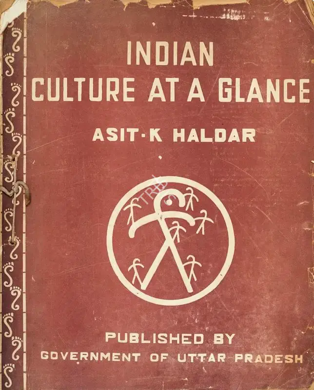 Asit Kumar Haldar (Author), Indian Culture at a Glance, 1960, Authored Book