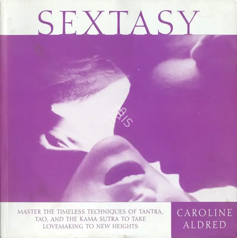 Caroline Aldred (Author), Sextasy, 2003, Authored Book