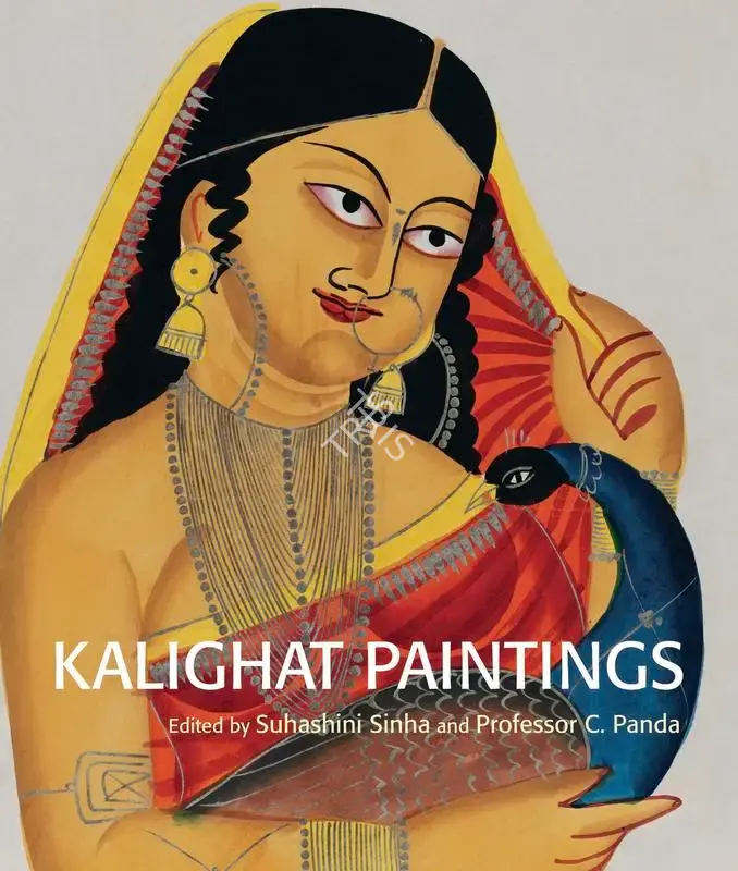 Suhasini Sinha (Editor), Kalighat Paintings, 2011, Edited Book