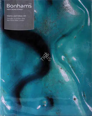 Bonhams (Auction House), Islamic and Indian Art, 2004, Auction Catalogue