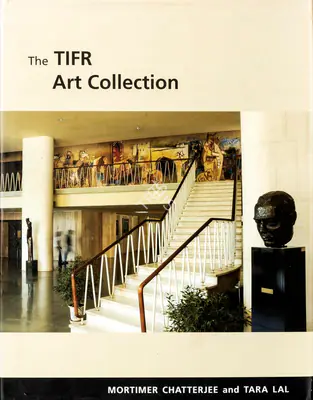 Mortimer Chatterjee (Author), The TIFR Art Collection, 2010, Authored Book
