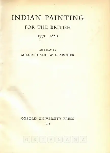 Mildred Archer (Author), Indian Painting for the British 1770-1880, 1955, Authored Book