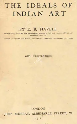 E.B. Havell (Author), Ideals of Indian Art, 1911, Authored Antiquarian Book