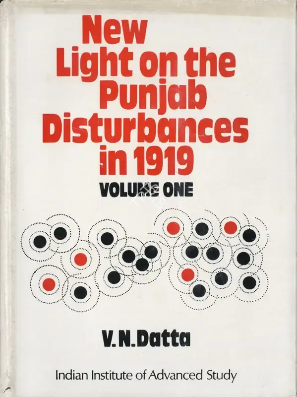 V.N. Datta (Editor), New Light on the Punjab Disturbances in 1919, 1975, Edited Book