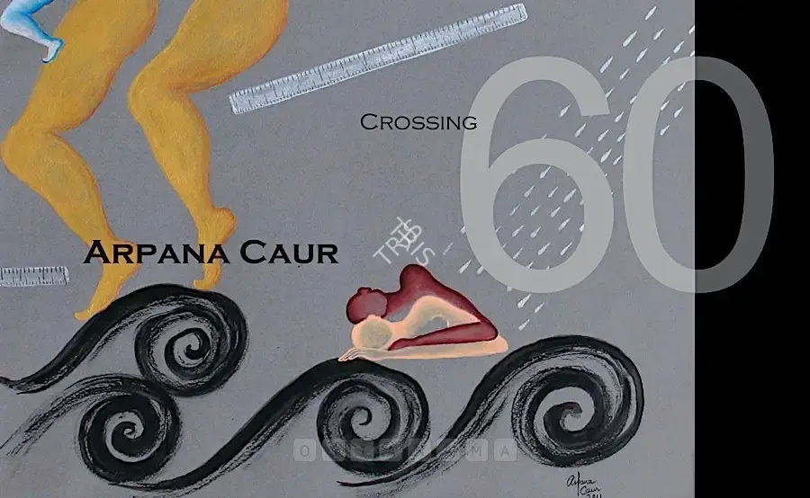 Arpana Caur (Artist), Crossing 60, 2015, Solo Exhibition Invitation