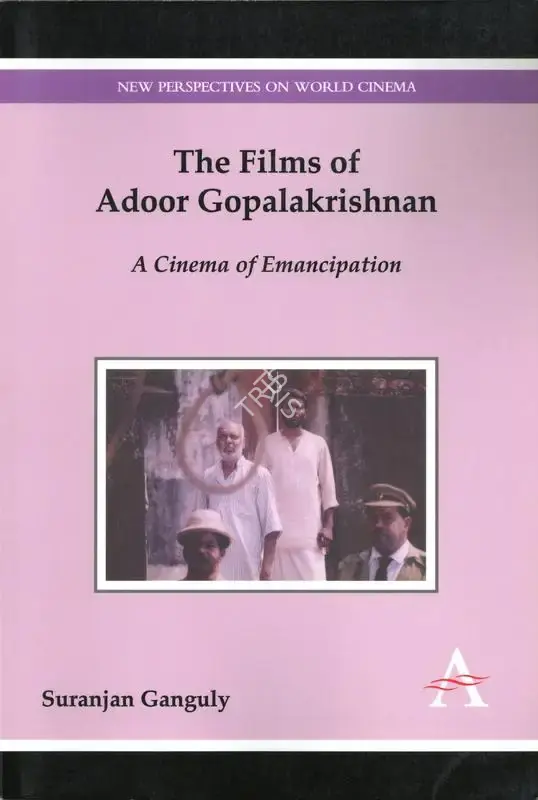 Suranjan Ganguly (Author), The Films of Adoor Gopalakrishnan, 2015, Authored Book
