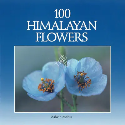 Ashvin Mehta (Author), 100 Himalayan Flowers, 1991, Authored Book