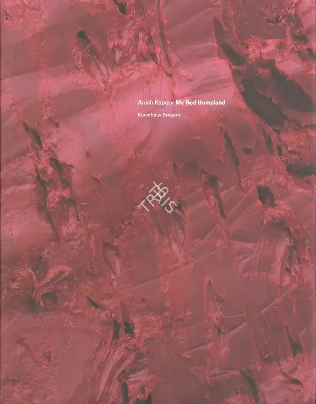 Anish Kapoor (Artist), Anish Kappoor, 2003, Solo Exhibition Catalogue