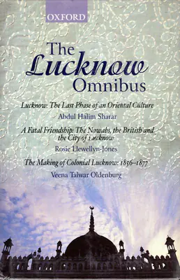 Abdul Halim Sharar (Author), The Lucknow Omnibus, 2001, Authored Book