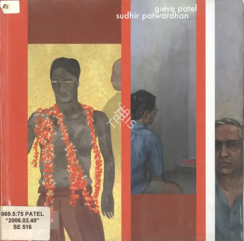 Bose Pacia (Organiser), Gieve Patel Sudhir Patwardhan, 2006, Group Exhibition Catalogue