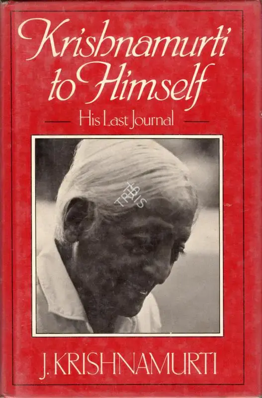 J. Krishnamurti (Author), Krishnamurti to Himself, 1987, Authored Book