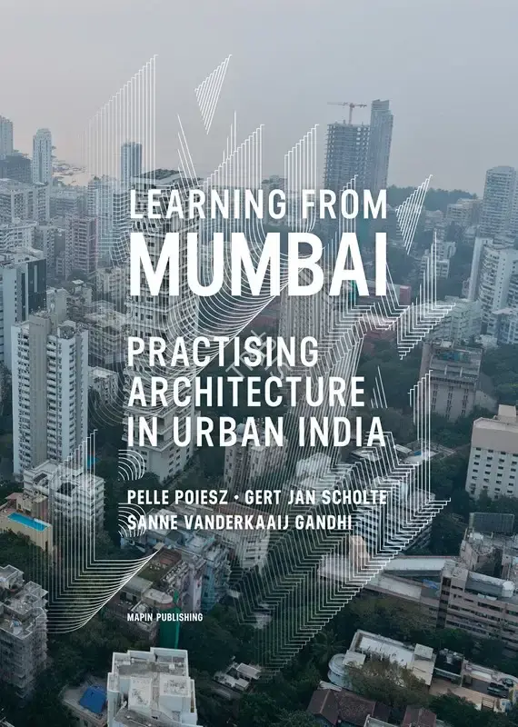 Pelle Poiesz (Author), Learning from Mumbai, 2013, Authored Book