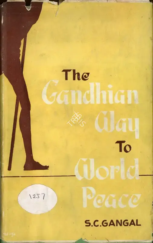 S.C. Gangal (Author), The Gandhian Way to World Peace, 1960, Authored Book
