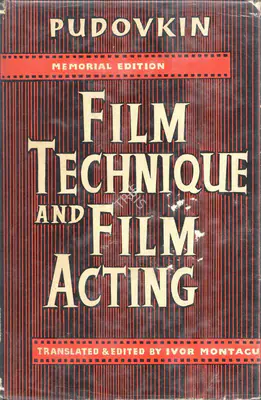 V.I. Pudovkin (Author), Film Technique and Film Acting, 1937, Authored Book