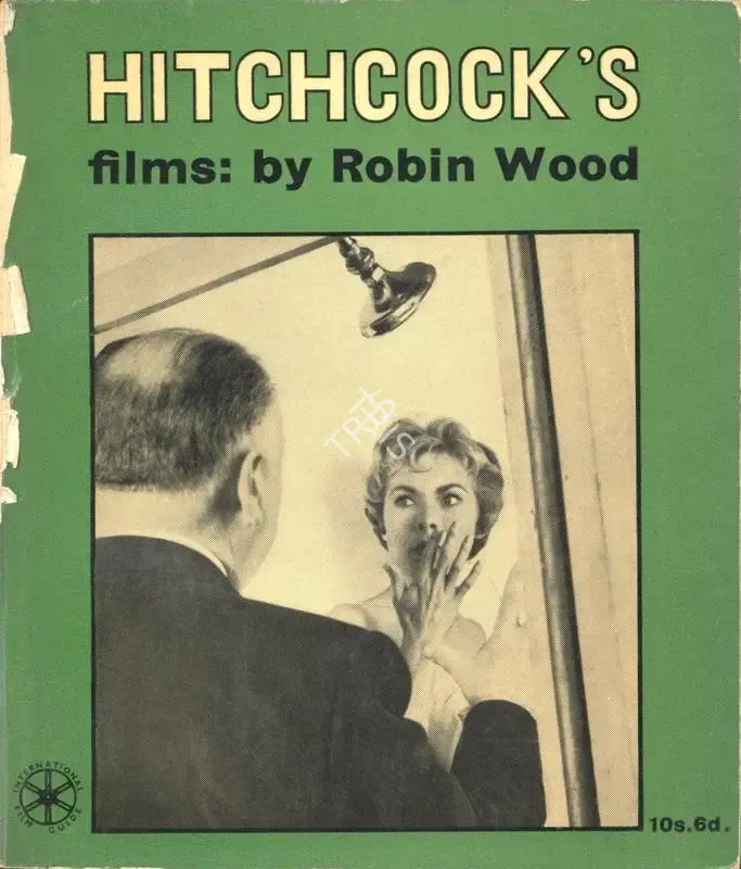 Robin Wood (Author), Hitchcock's Films, 1965, Authored Book