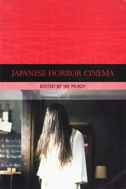 Jay McRoy (Editor), Japanese Horror Cinema, 2005, Edited Book