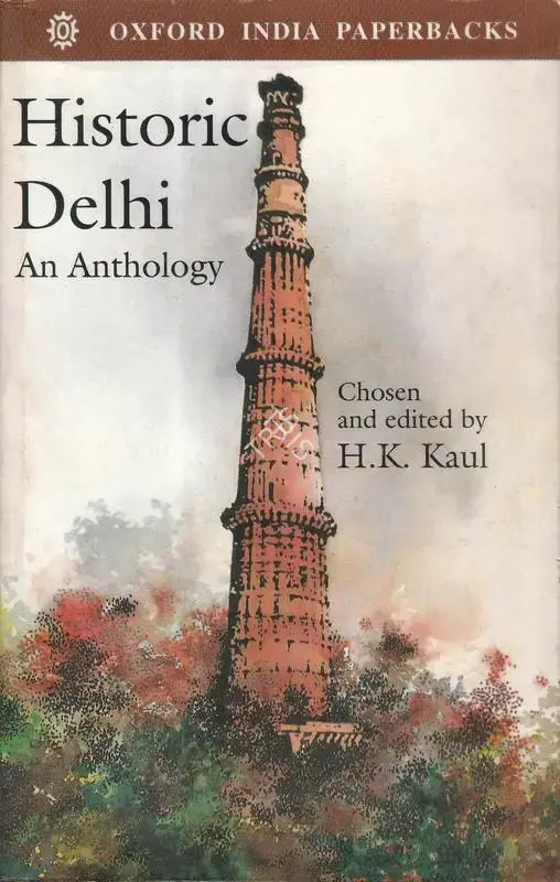 H.K. Kaul (Editor), Historic Delhi, 1996, Edited Book