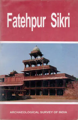 W.H. Siddiqi (Author), Fatehpur Sikri, 1998, Authored Book