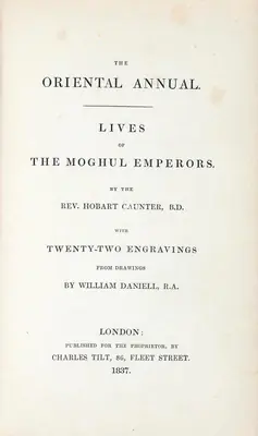 Hobart Caunter (Author), The Oriental Annual, 1837, Authored Antiquarian Book