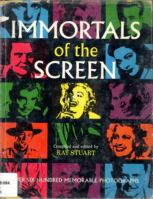 Ray Stuart (Compiler), Immortals of the Screen, 1965, Edited Book