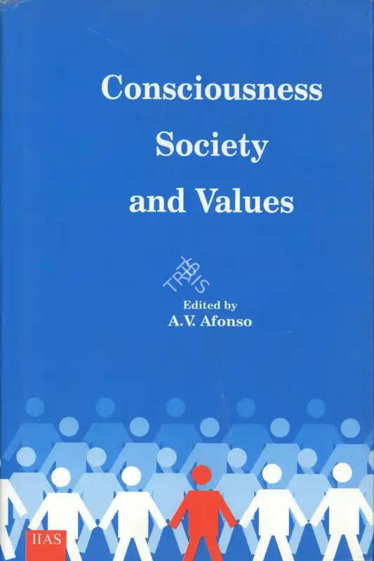 A.V. Afonso (Editor), Consciousness, Society and Values, 2006, Edited Book