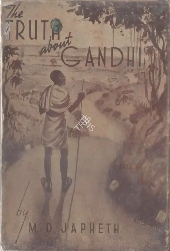 M.D. Japheth (Author), The Truth about Gandhi, 1940, Authored Book
