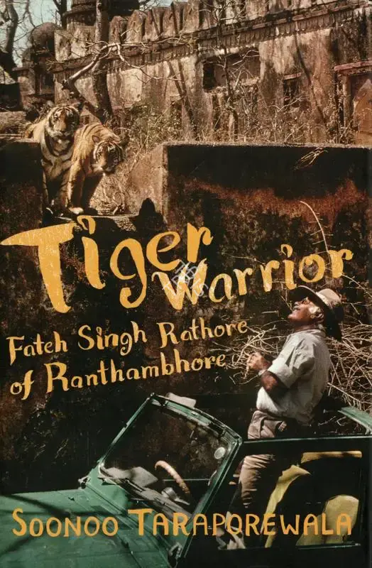 Soonoo Taraporewala (Author), Tiger Warrior, 2012, Authored Book