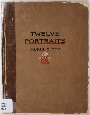 Mukul C. Dey (Author), Twelve Portraits, 1917, Authored Antiquarian Book