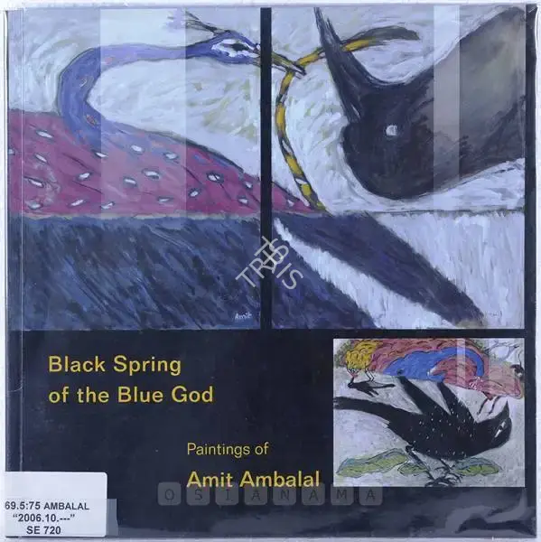 Amit Ambalal (Artist), Black Spring of the Blue God, 2006, Solo Exhibition Catalogue