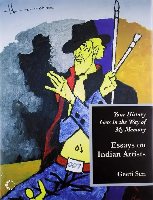 Geeti Sen (Author), Your History Gets in The Way of My Memory, 2012, Authored Book