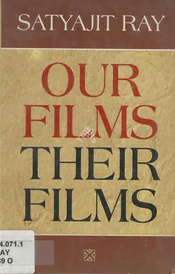Satyajit Ray (Author), Our Films Their Films, 1976, Authored Book