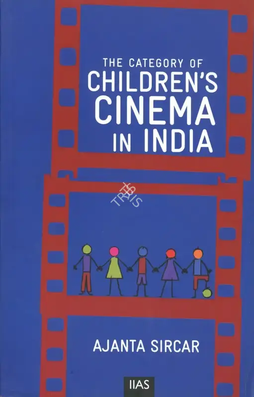 Ajanta Sircar (Author), The Category of Children's Cinema in India, 2016, Authored Book