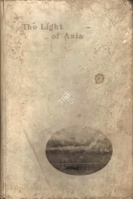 Edwin Arnold (Author), The Light of Asia, 1908, Authored Antiquarian Book