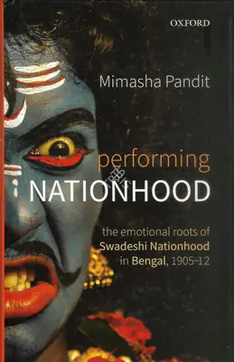 Mimasha Pandit (Author), Performing Nationhood, 2019, Authored Book