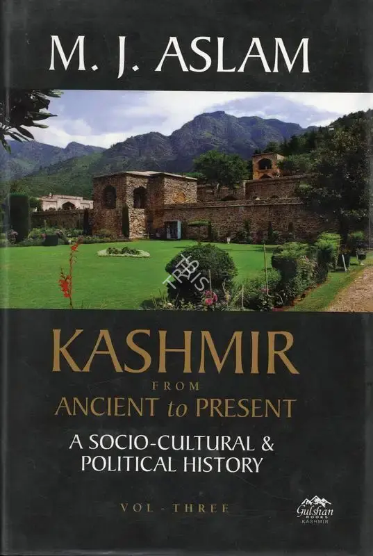 M.J. Aslam (Author), Kashmir from Ancient to Present, 2022, Authored Book
