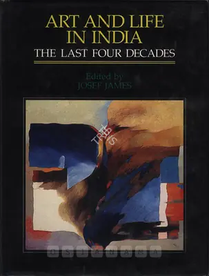 Josef James (Editor), Art and Life in India, 1989, Edited Book