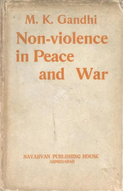 M.K. Gandhi (Author), Non-Violence in Peace & War, 1942, Authored Book