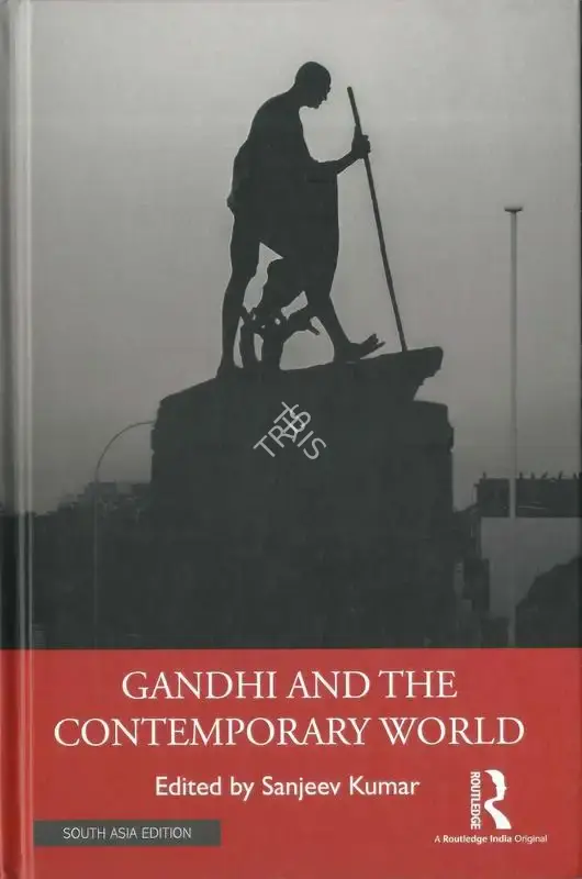 Sanjeev Kumar (Editor), Gandhi and the Contemporary World, 2020, Edited Book