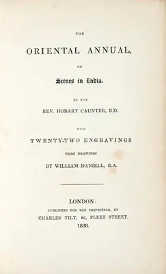 Hobart Caunter (Author), The Oriental Annual or Scenes in India, 1838, Authored Antiquarian Book