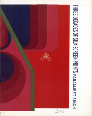 Paramjit Singh (Artist), Three Decades of Silk Screen Prints, 2002, Solo Exhibition Catalogue
